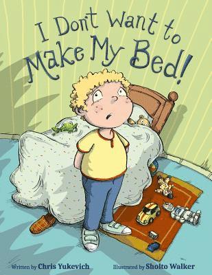 I Don't Want To Make My Bed! 1