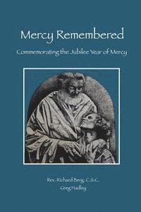 bokomslag Mercy Remembered: Commemorating the Jubilee Year of Mercy proclaimed by Pope Francis