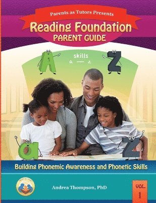 Andrea Thompson - Reading Foundation Parent Guide: Building Phonemic Awareness and Phonetic Skills, Häftad