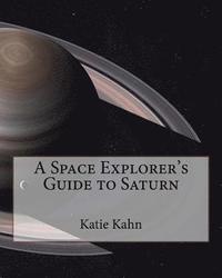 bokomslag A Space Explorer's Guide to Saturn