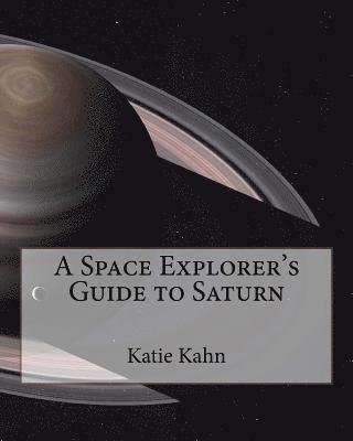 bokomslag A Space Explorer's Guide to Saturn