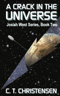 C. T. Christensen - A Crack in the Universe: Josiah West Series, Book Two, Häftad