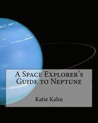 bokomslag A Space Explorer's Guide to Neptune