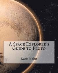 bokomslag A Space Explorer's Guide to Pluto