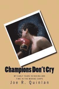 bokomslag Champions Don't Cry: My Early Years in Boxing and Time in the Marine Corps