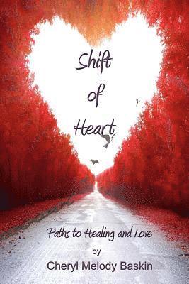 bokomslag Shift of Heart: Paths to Healing and Love