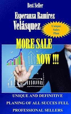 More sales now !: Unique and Definitive Planning of All Successful Professional Sellers 1
