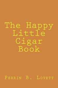 bokomslag The Happy Little Cigar Book