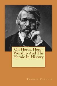 bokomslag On Heros, Hero-Worship And The Heroic In History