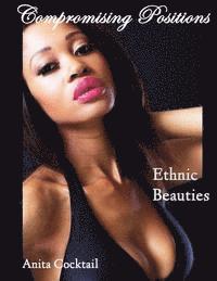 Compromising Positions: Ethnic Beauties 1