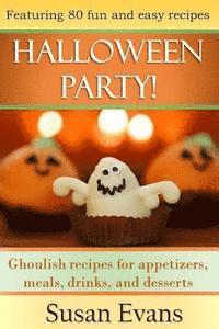 Susan Evans - Halloween Party!: Ghoulish recipes for appetizers, meals, drinks, and desserts, Häftad