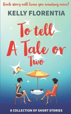 To Tell A Tale Or Two 1