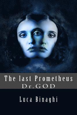 bokomslag The last Prometheus: Dr.God