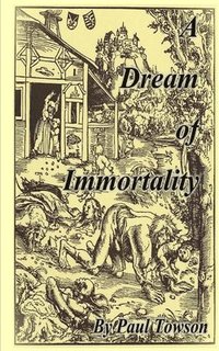 bokomslag A Dream of Immortality