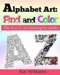 bokomslag Alphabet Art: Find and Color.: The A to Z of coloring for adults.