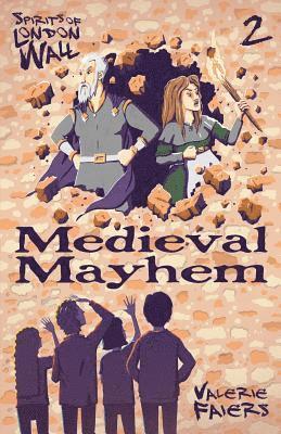 bokomslag Medieval Mayhem: Book Two of the series 'Spirits of London Wall'