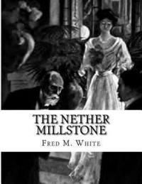bokomslag The Nether Millstone
