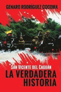 bokomslag San Vicente del Caguán LA VERDADERA HISTORIA