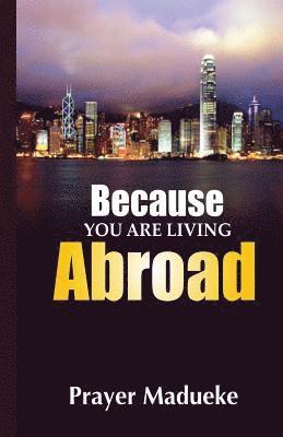 Prayer M. Madueke - Because You Are Living Abroad, Häftad