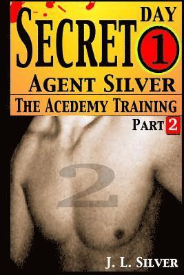 Secret Agent Silver: Book 1; Part 2 1