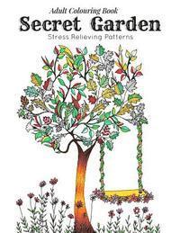 Adult Coloring Book: Secret Garden: Relaxation Templates for Meditation and Calming(adult colouring books, adult colouring book for ladies, 1