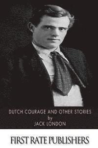 Dutch Courage and Other Stories