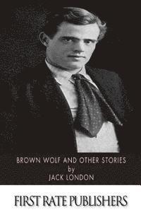 bokomslag Brown Wolf and Other Stories
