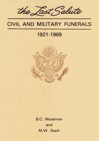 bokomslag The Last Salute: Civil and Military Funerals, 1921-1969