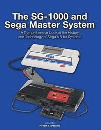 bokomslag The SG-1000 and Sega Master System: A Comprehensive Look at the History and Technology of Sega's 8-bit Systems