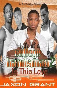 Jaxon Grant - Life of a College Bandsman 2: Is This Love, Häftad