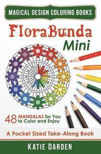 bokomslag Florabunda - Mini (Pocket Sized Take-Along Book): 48 Mandalas for You to Color & Enjoy
