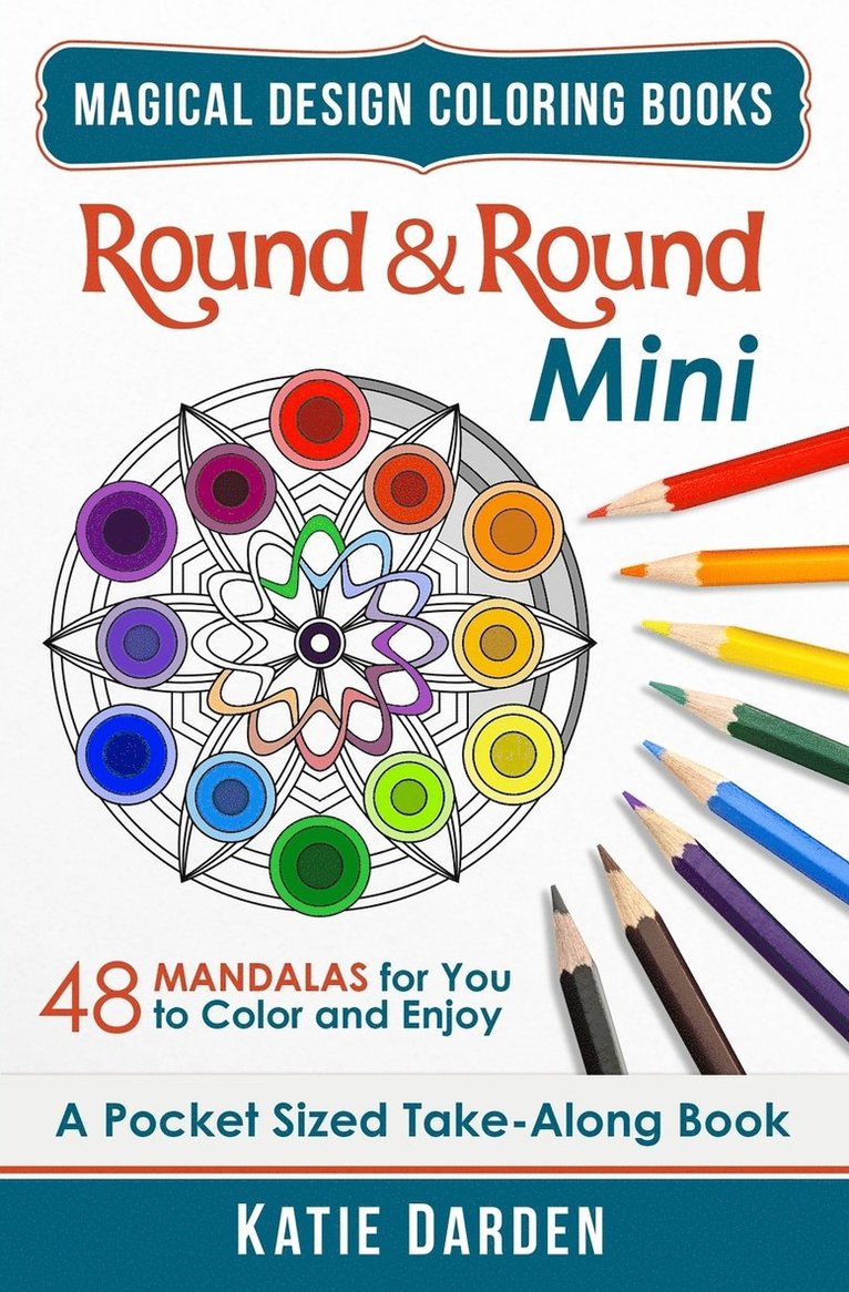 Magical Design Studios, Katie Darden - Round & Round - Mini (Pocket Sized Take-Along Coloring Book), Häftad