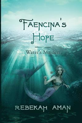 bokomslag Faencina's Hope Water's Maiden