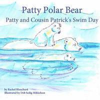 bokomslag Patty Polar Bear: Patty and Cousin Patrick's Swim Day