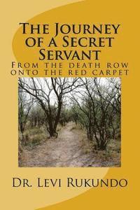 bokomslag The Journey of a Secret Servant: From the death row to the red carpet