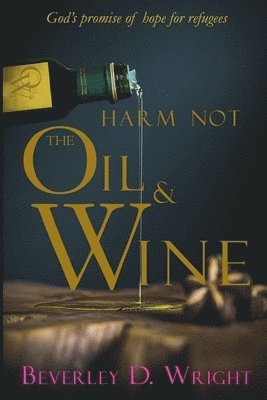 Harm Not The Oil And Wine 1