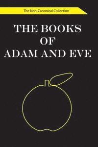 bokomslag The Books of Adam and Eve: The Non-Canonical Collection