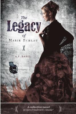 The Legacy of Marie Schlau: a collective novel to cure Friedreich's Ataxia 1