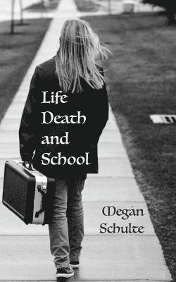 bokomslag Life, Death, and School