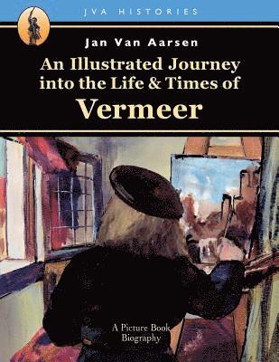 bokomslag An Illustrated Journey into the Life & Times of Vermeer