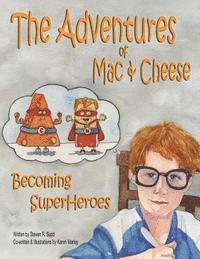 Karen Marley - The Adventures of Mac & Cheese: Becoming Superheroes, Häftad