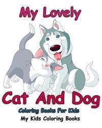 bokomslag My Lovely: Cat And Dog Coloring Books For Kids: Colorful Cats: Stress Relieving Cat Designs: My Kids Coloring Books (Volume 2)
