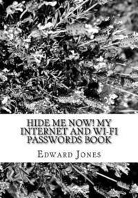 bokomslag HIDE ME NOW! My Internet and Wi-Fi Passwords book