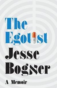 bokomslag The Egotist: A Memoir