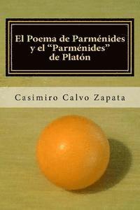 bokomslag El Poema de Parménides y el "Parménides" de Platón: Una interpretación del Ser y "lo UNO"