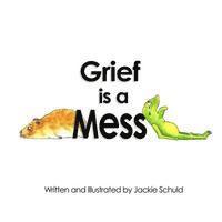 Grief is a Mess 1