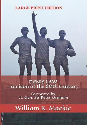 Denis Law - An Icon of the 20th Century 1