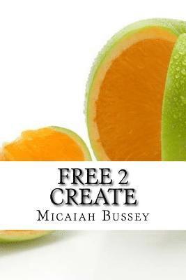 Free 2 Create: Get out of the box 1