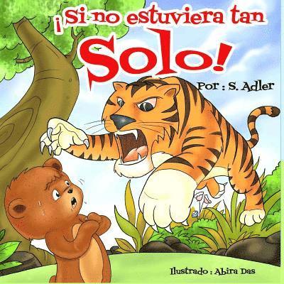 Si tan solo no estuviera tan solo! 1