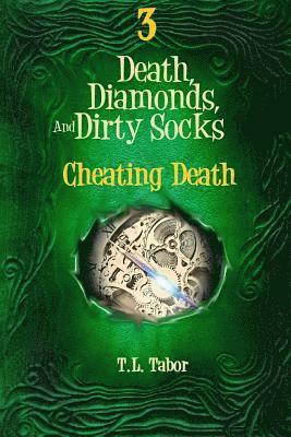 T. L. Tabor - Cheating Death: Death, Diamonds, And Dirty Socks, Häftad